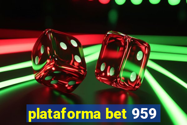 plataforma bet 959